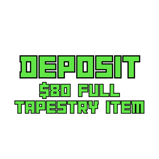 FULL TAPESTRY ITEM DEPOSIT